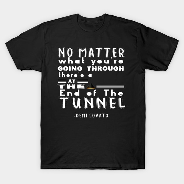 No matter what you're going through life Inspirational typography Quotes T-Shirt by creativeideaz
